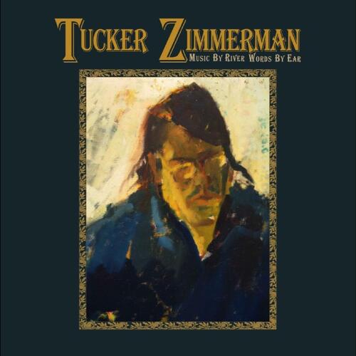 Tucker Zimmerman Music By River Words By Ear (LP) 
