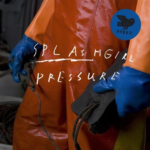 Splashgirl Pressure (LP)