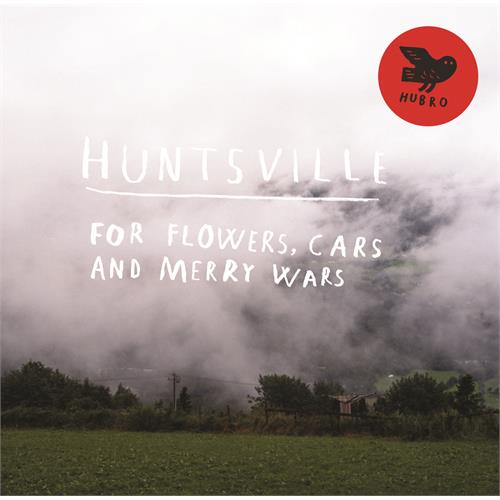 Huntsville For Flowers, Cars and Merry Wars (LP)