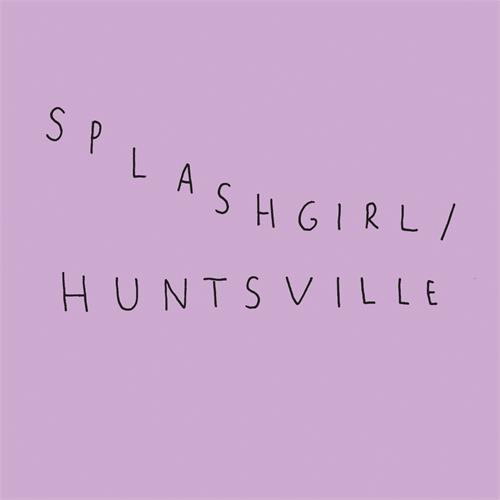 Splashgirl/Huntsville Split (LP)