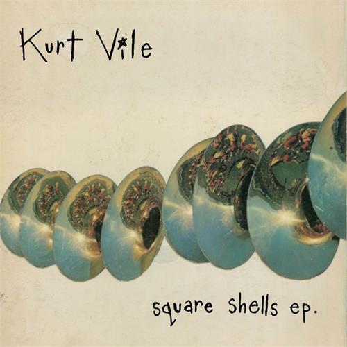 Kurt Vile Square Shells (12")