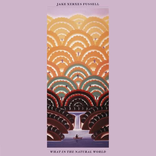 Jake Xerxes Fussell What In The Natural World (LP) 