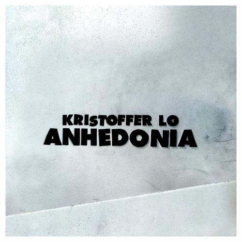 Kristoffer Lo Anhedonia (LP)