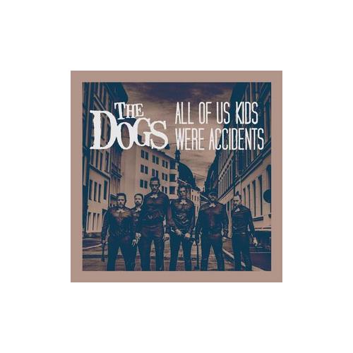 The Dogs All Of Us Kids Were Accidents  (7")
