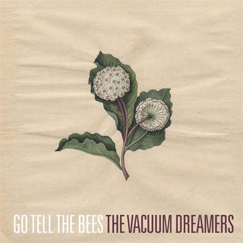 Vacuum Dreamers Go tell the bees (LP)