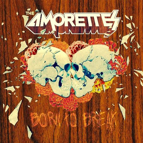 Amorettes Born To Break (2LP+CD)