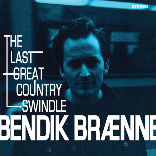 Bendik Brænne The Last Great Country Swindle (LP)