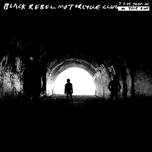 Black Rebel Motorcycle Club Take Them On, On Your Own (2LP)