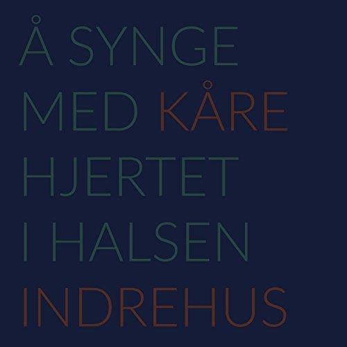 Kåre Indrehus Å synge med hjertet i halsen (LP)