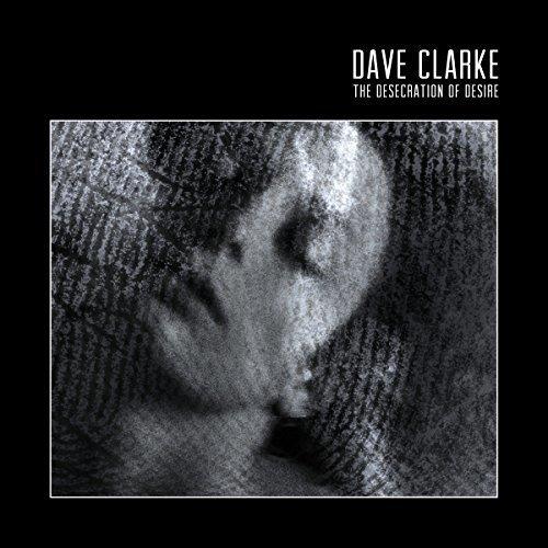 Dave Clarke Desecration of Desire (2LP) 