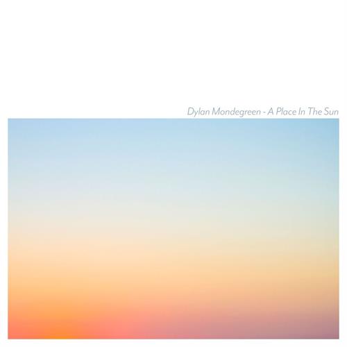 Dylan Mondegreen A Place In The Sun (LP)