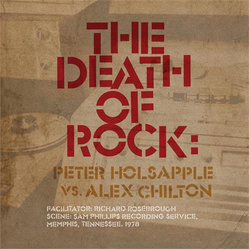 Peter Holsapple vs. Alex Chilton The Death Of Rock (2LP)