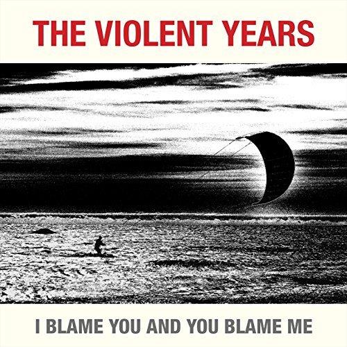 Violent Years I Blame You And You Blame Me (LP)