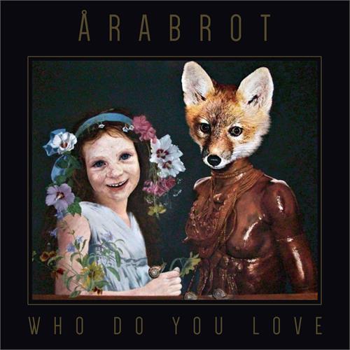 Årabrot Who Do You Love (LP)