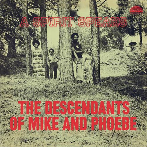 Descendants Of Mike & Phoebe A Spirit Speaks (LP)