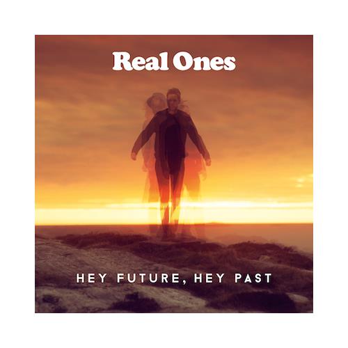 Real Ones Hey Future, Hey Past (LP)