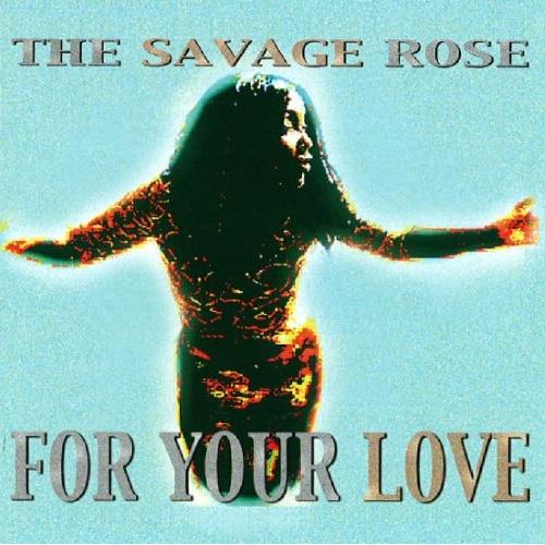 Savage Rose For Your Love (LP)