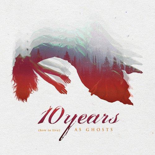 10 Years (How to Live) As Ghosts (LP)