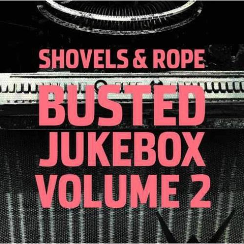 Shovels & Rope Busted Jukebox: Vol. 2 (LP)