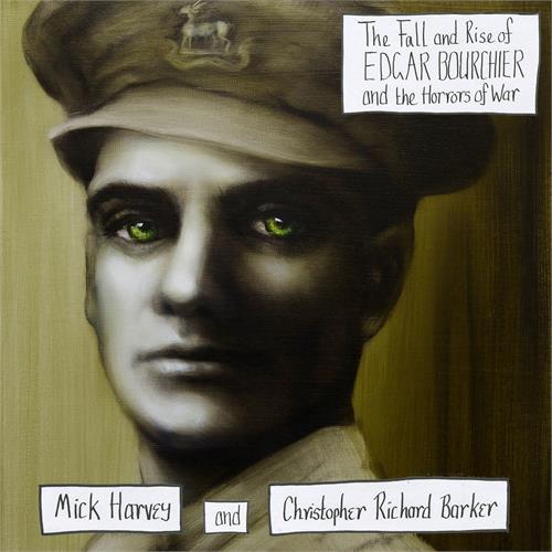 Mick Harvey & Christopher Richard Barker Fall And Rise Of Edgar Bourchier... (LP)