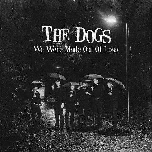 The Dogs We Were Made Out Of Loss (7")