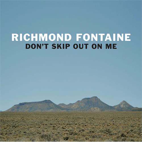 Richmond Fontaine Don't Skip Out On Me (LP)