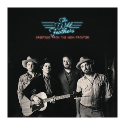 Wild Feathers Greetings From the Neon Frontier (LP)