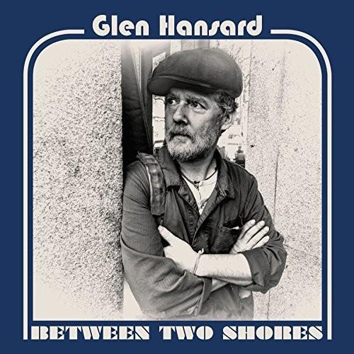 Glen Hansard Between Two Shores (LP)
