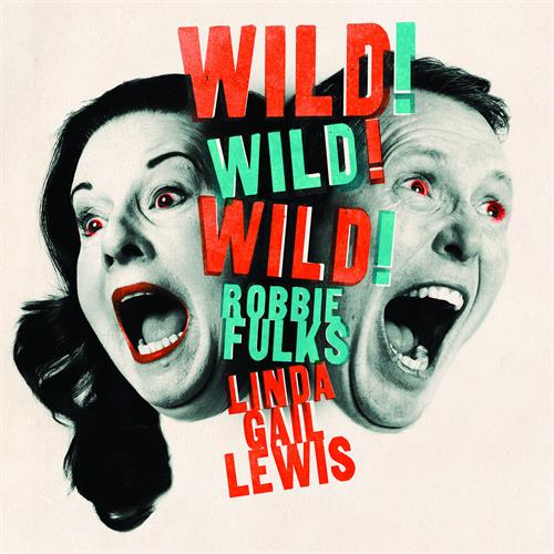 Robbie Fulks &  Linda Gail Lewis Wild! Wild! Wild! (LP)