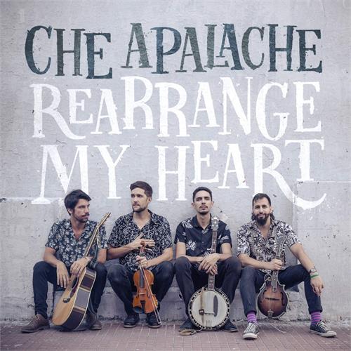 Che Apalache Rearrange My Heart (LP)