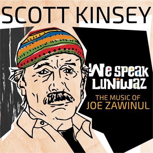 Scott Kinsey We Speak Luniwaz: Music Of Zawinul (2LP)