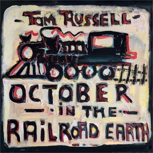 Tom Russell October In the Railroad Earth (LP)