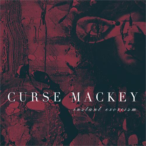 Curse Mackey Instant Exorcism (LP)