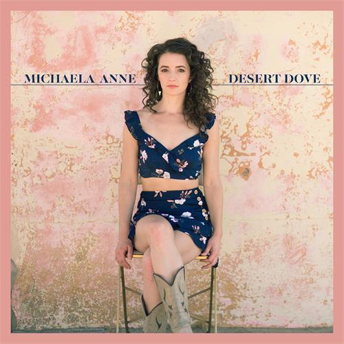Michaela Anne Desert Dove (LP)