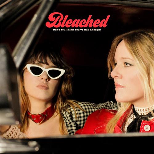 Bleached Don't You Think You've Had Enough (LP)