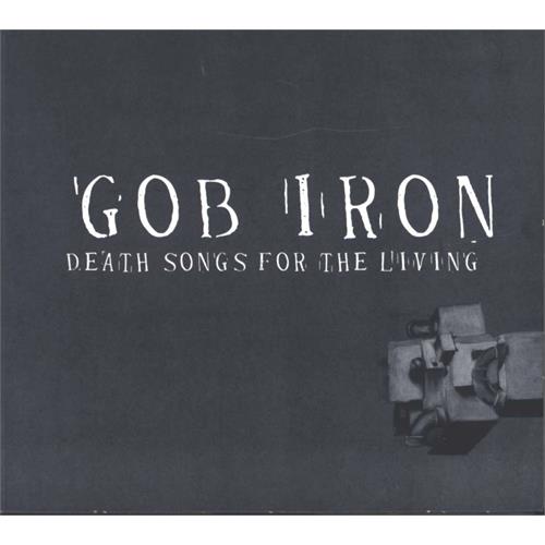 Gob Iron Death Songs For The Living (LP)