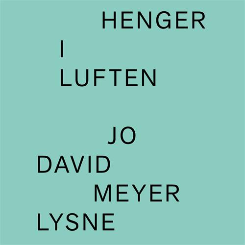 Jo David Meyer Lysne Henger i luften (LP)