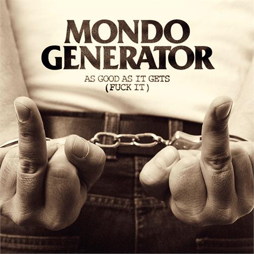 Mondo Generator As Good As It Gets (Fuck It) - LTD (2LP)
