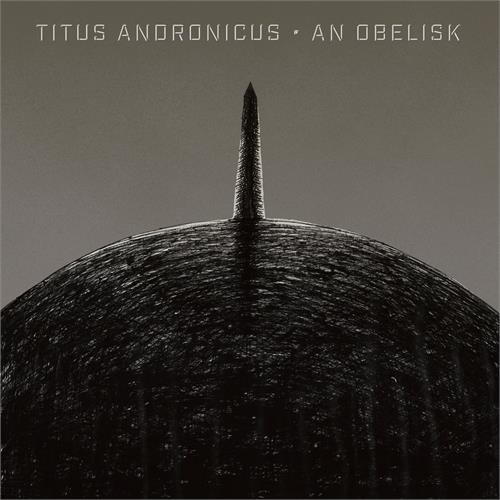 Titus Andronicus An Obelisk - LTD (LP)