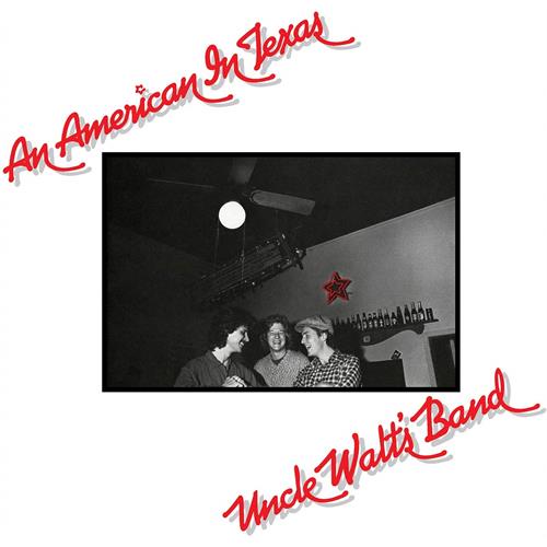 Uncle Walt's Band An American In Texas (LP)