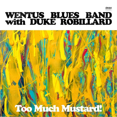 Wentus Blues Band With Duke Robillard Too Much Mustard!(LP)