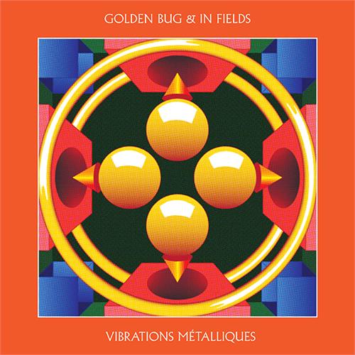 Golden Bug & In Fields Vibrations Métalliques (2LP)