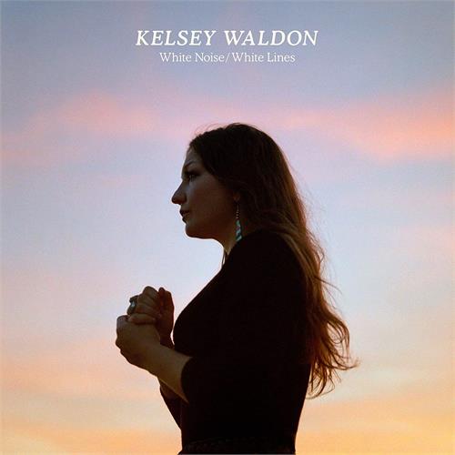 Kelsey Waldon White Noise / White Lines (LP)