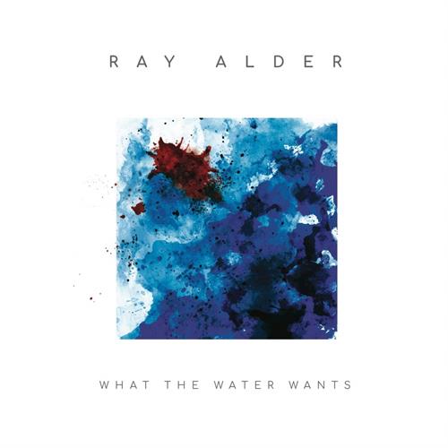 Ray Alder What The Water Wants (LP + CD)