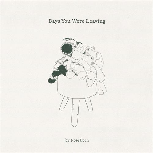 Rose Dorn Days You Were Leaving (LP)