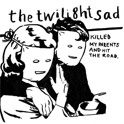 The Twilight Sad Killed My Parents And Hit The Road (LP)