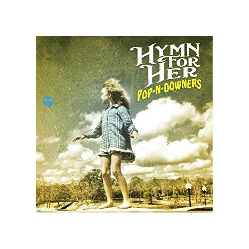 Hymn For Her Pop-N-Downers - LTD (LP)