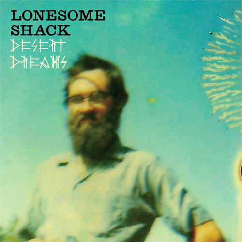 Lonesome Shack Desert Dreams (LP)