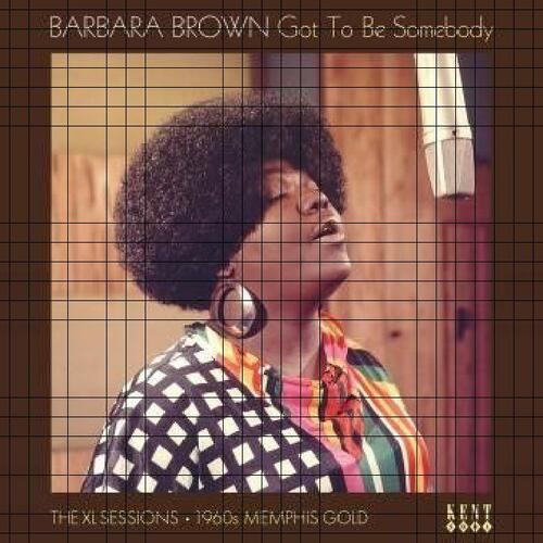 Barbara Brown Got To Be Somebody: The XL… (LP)