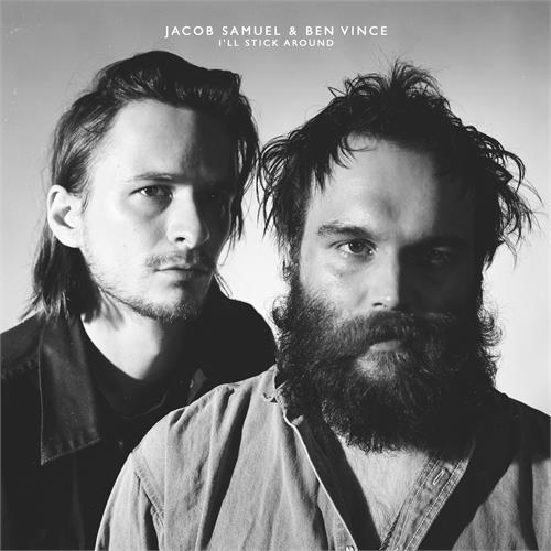 Ben Vince & Jacob Samuel I'll Stick Around (LP)